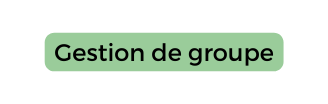 Gestion de groupe